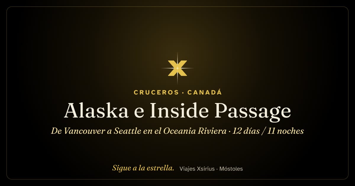 Alaska e Inside Passage: de Vancouver a Seattle en el Oceania Riviera: Canadá y Estados Unidos, 12 días / 11 noches