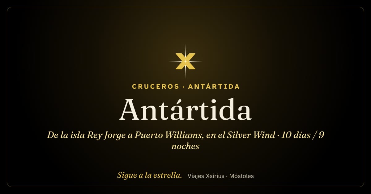 Antártida: de la isla Rey Jorge a Puerto Williams, en el Silver Wind: Antártida y Chile, 10 días / 9 noches