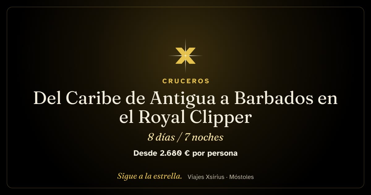 Del Caribe de Antigua a Barbados en el Royal Clipper: Antigua, Guadalupe (Les Saintes), Dominica, Martinica, Granada, San Vicente y las Granadinas, Santa Lucía y Barbados, 8 días / 7 noches