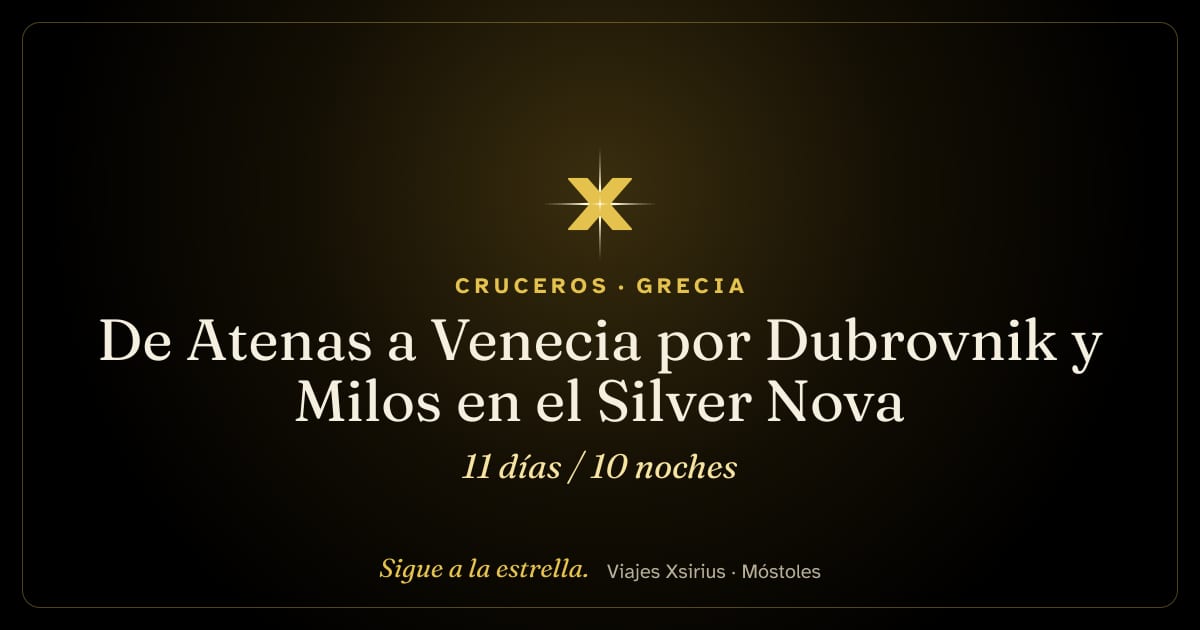 De Atenas a Venecia por Dubrovnik y Milos en el Silver Nova: Grecia, Croacia, Eslovenia y Italia, 11 días / 10 noches