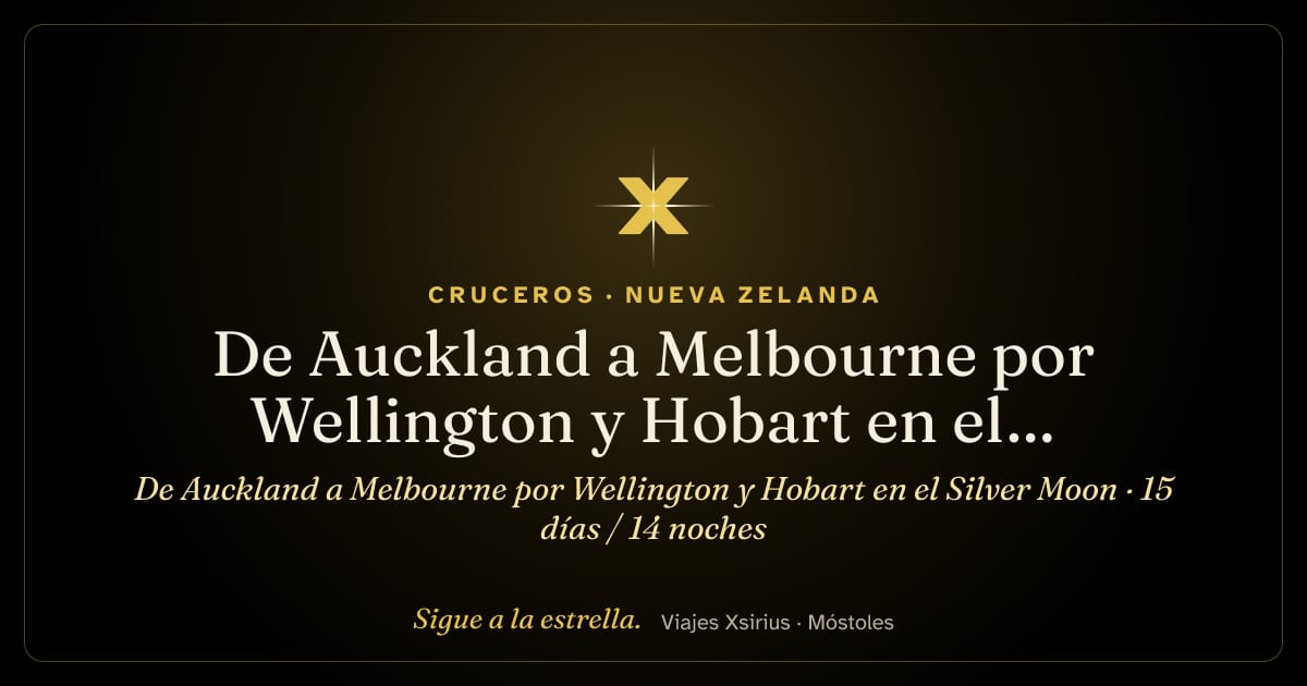 De Auckland a Melbourne por Wellington y Hobart en el Silver Moon: Nueva Zelanda y Australia, 15 días / 14 noches