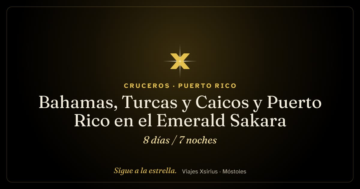Bahamas, Turcas y Caicos y Puerto Rico en el Emerald Sakara: Puerto Rico, Islas Turcas y Caicos, Bahamas y Estados Unidos, 8 días / 7 noches