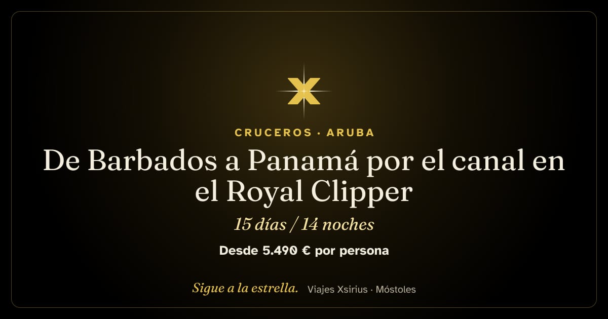 De Barbados a Panamá por el canal en el Royal Clipper: Barbados, Santa Lucía, San Vicente y las Granadinas, Granada, Bonaire, Curazao, Aruba, Colombia y Panamá, 15 días / 14 noches