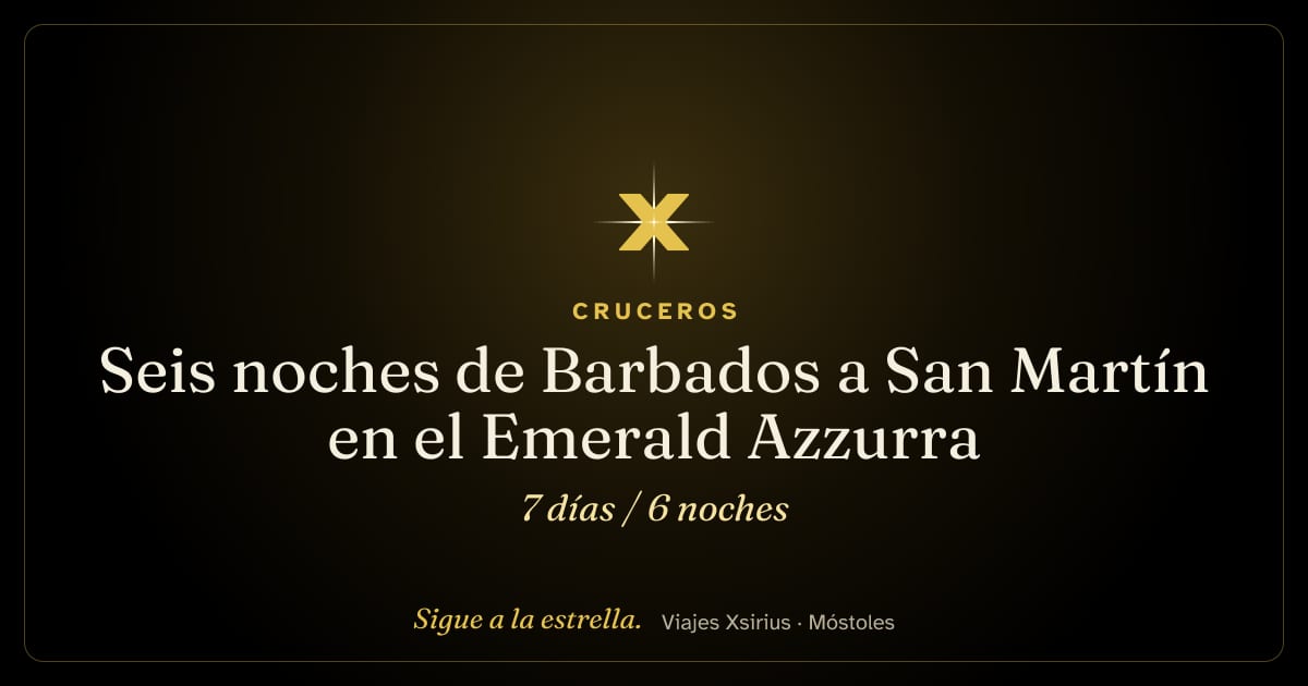 Seis noches de Barbados a San Martín en el Emerald Azzurra: Barbados, Santa Lucía, Guadalupe, Antigua y Barbuda, San Cristóbal y Nieves, San Bartolomé y San Martín, 7 días / 6 noches