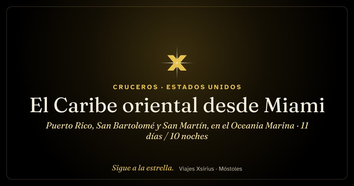 El Caribe oriental desde Miami: Puerto Rico, San Bartolomé y San Martín, en el Oceania Marina: Estados Unidos, República Dominicana, Puerto Rico, Islas Vírgenes de EE. UU., San Cristóbal y Nieves, San Bartolomé y San Martín, 11 días / 10 noches