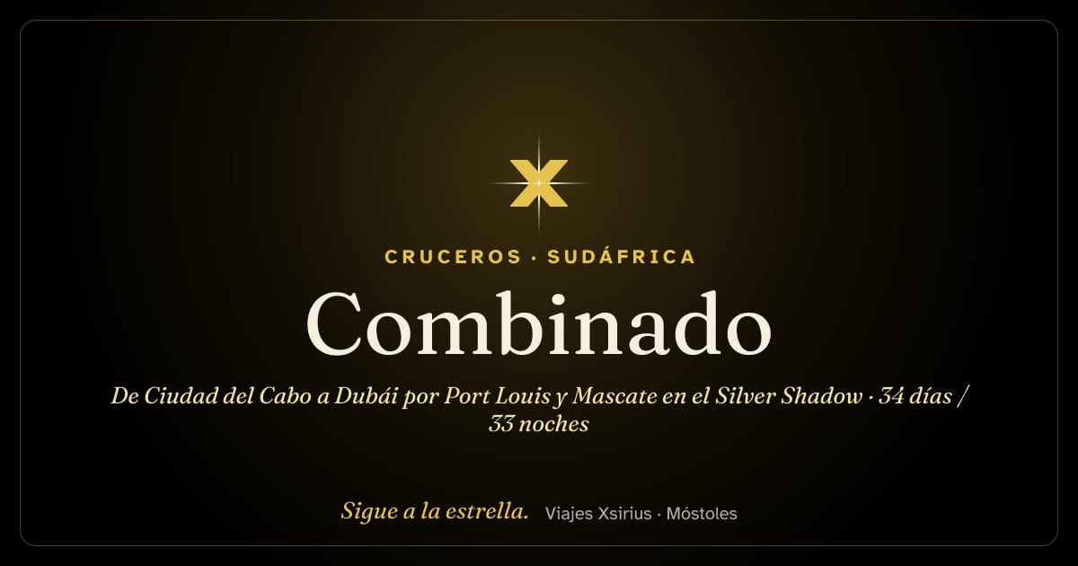 Combinado: de Ciudad del Cabo a Dubái por Port Louis y Mascate en el Silver Shadow: Sudáfrica, La Reunión, Mauricio, Seychelles, Omán, Emiratos Árabes Unidos, Catar y Baréin, 34 días / 33 noches