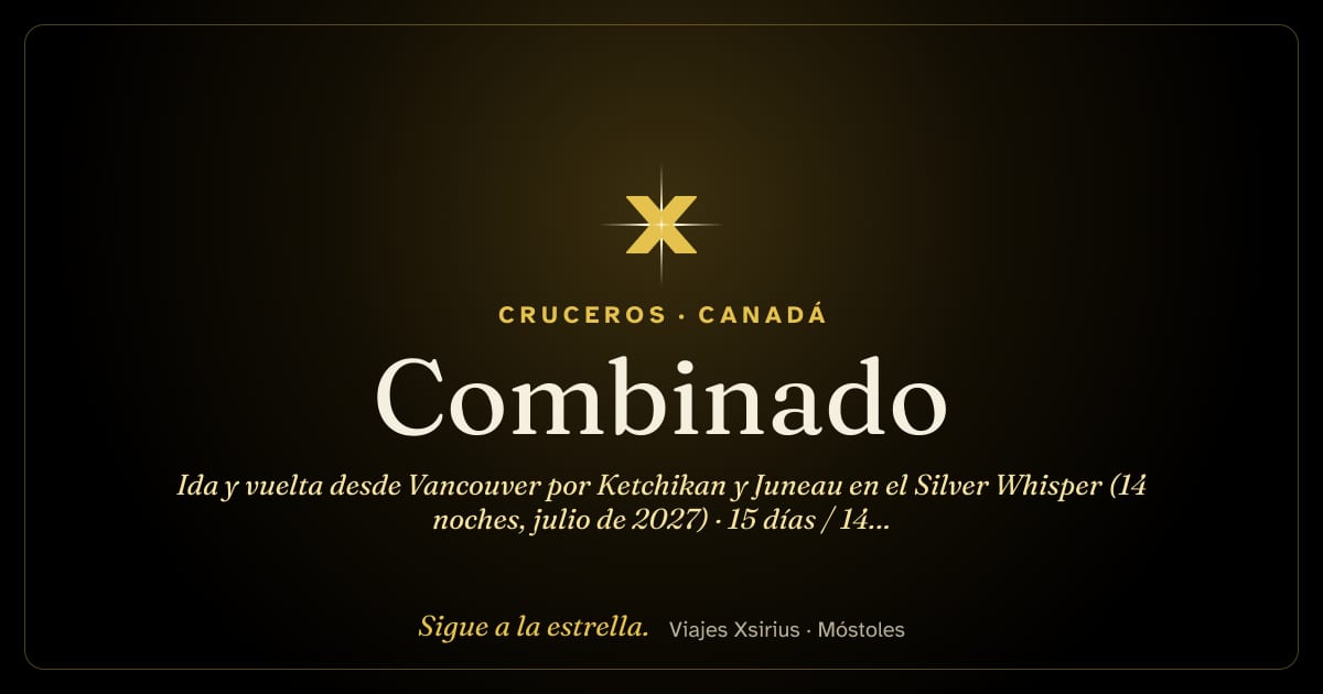 Combinado: ida y vuelta desde Vancouver por Ketchikan y Juneau en el Silver Whisper (14 noches, julio de 2027): Canadá y Estados Unidos, 15 días / 14 noches