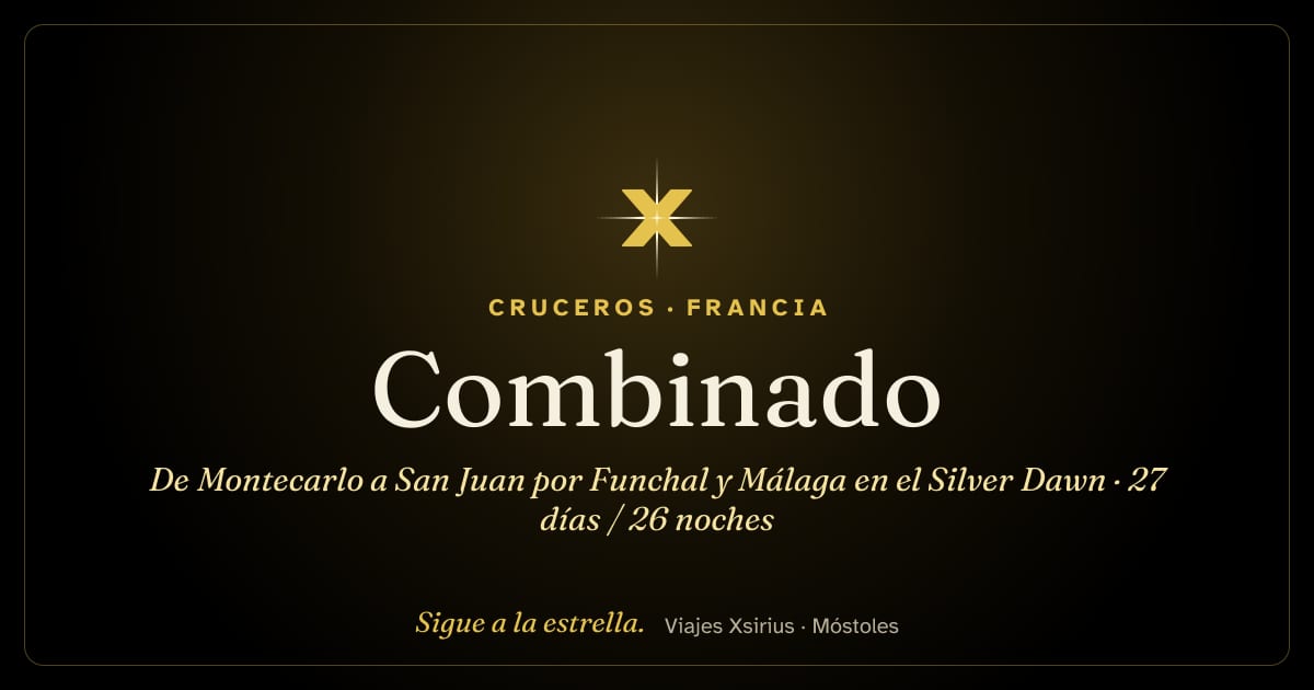 Combinado: de Montecarlo a San Juan por Funchal y Málaga en el Silver Dawn: Mónaco, Francia, España, Marruecos, Portugal, Cabo Verde y Puerto Rico, 27 días / 26 noches