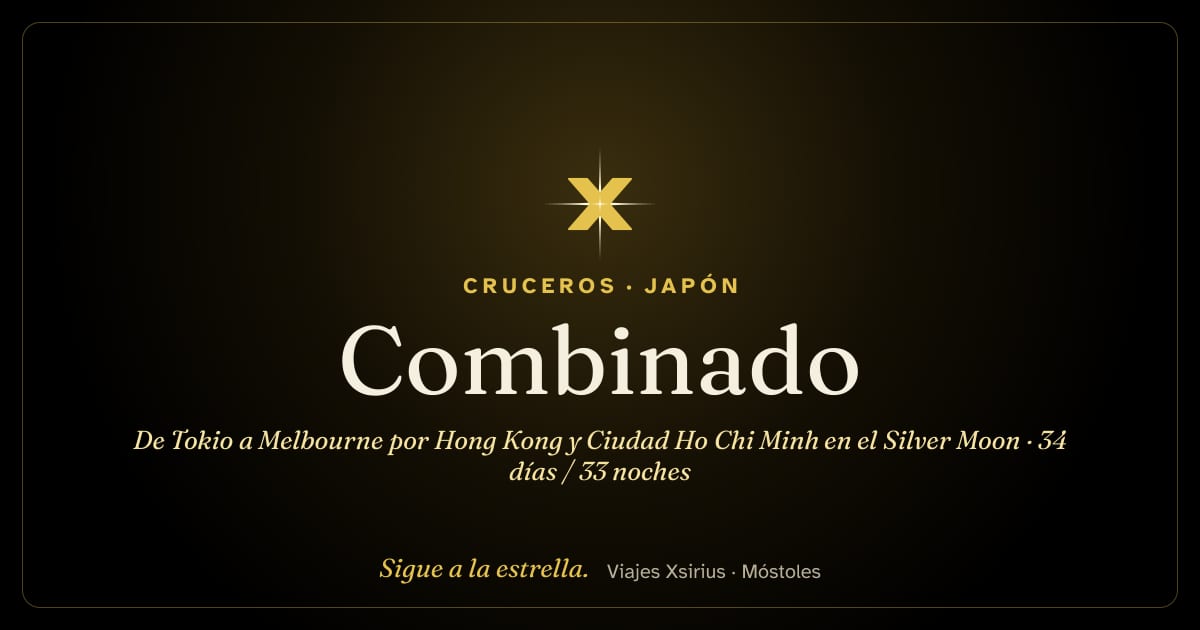 Combinado: de Tokio a Melbourne por Hong Kong y Ciudad Ho Chi Minh en el Silver Moon: Japón, Taiwán, China, Vietnam, Singapur, Indonesia y Australia, 34 días / 33 noches