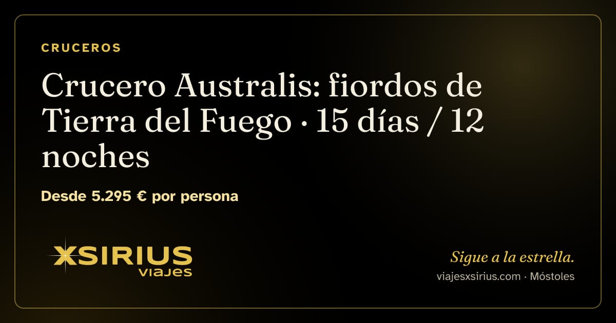 Crucero Australis: fiordos de Tierra del Fuego: Chile y Argentina, 15 días / 12 noches