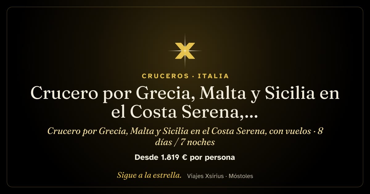 Crucero por Grecia, Malta y Sicilia en el Costa Serena, con vuelos: Grecia, Malta e Italia, 8 días / 7 noches