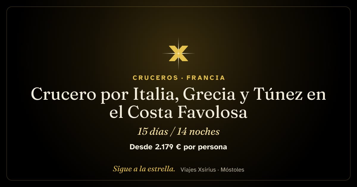 Crucero por Italia, Grecia y Túnez en el Costa Favolosa: España, Francia, Italia, Grecia y Túnez, 15 días / 14 noches