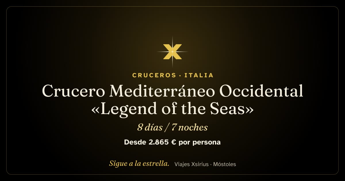 Crucero Mediterráneo Occidental «Legend of the Seas»: Italia, Francia y España, 8 días / 7 noches
