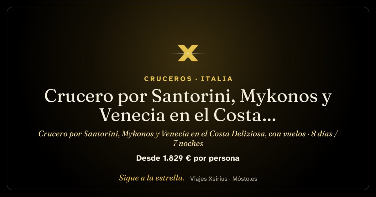 Crucero por Santorini, Mykonos y Venecia en el Costa Deliziosa, con vuelos: Grecia e Italia, 8 días / 7 noches