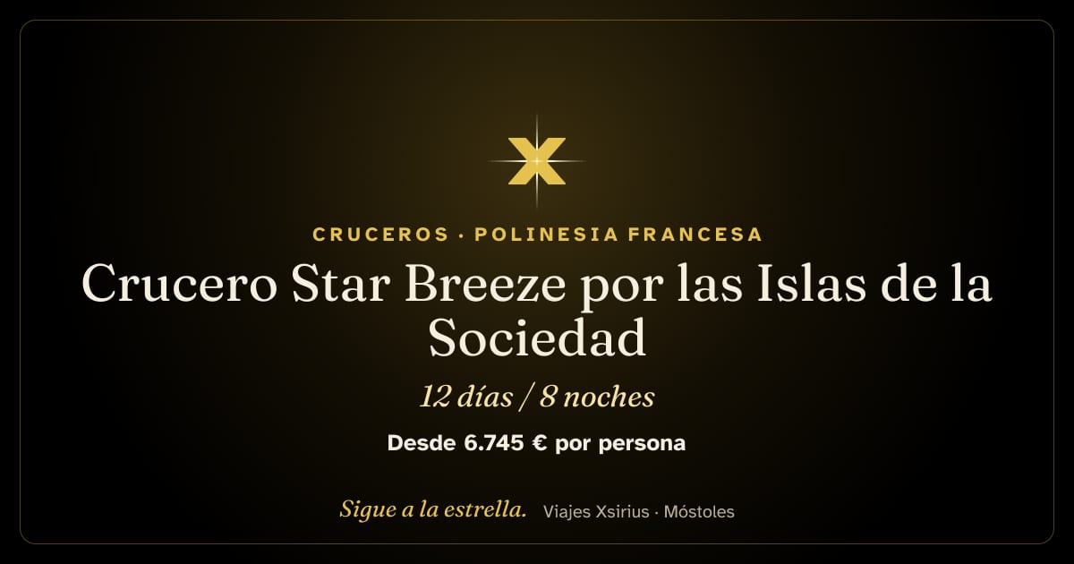 Crucero Star Breeze por las Islas de la Sociedad: Islas de Tahití (Polinesia Francesa), 12 días / 8 noches