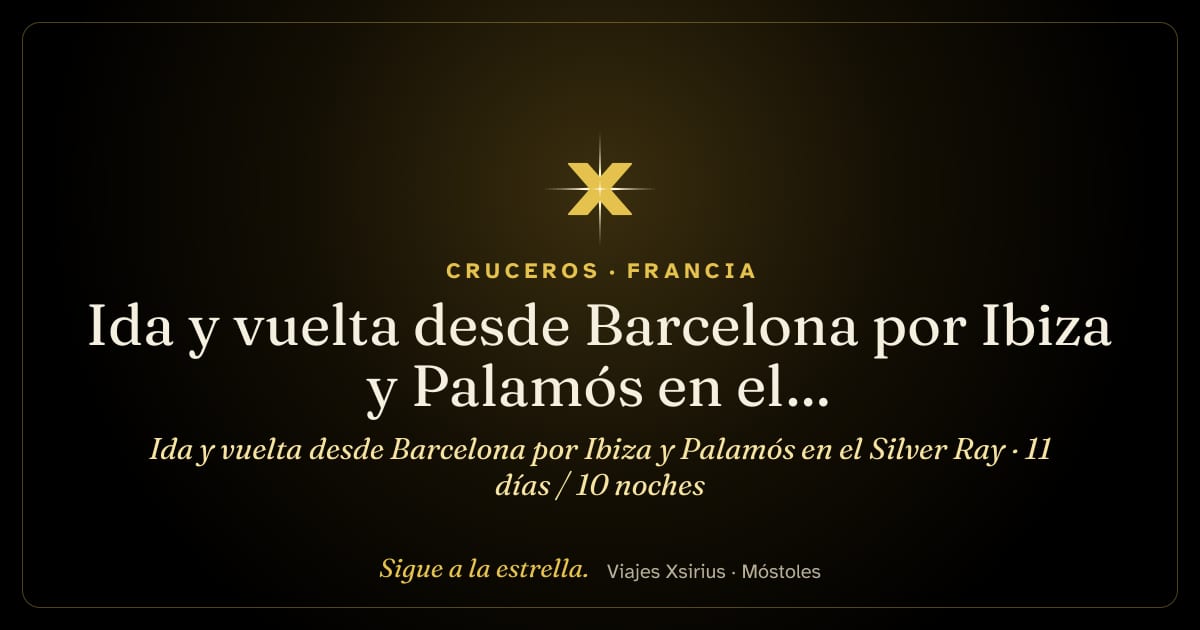 Ida y vuelta desde Barcelona por Ibiza y Palamós en el Silver Ray: España y Francia, 11 días / 10 noches