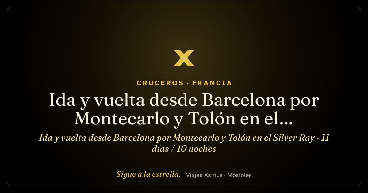 Ida y vuelta desde Barcelona por Montecarlo y Tolón en el Silver Ray: España, Francia y Mónaco, 11 días / 10 noches