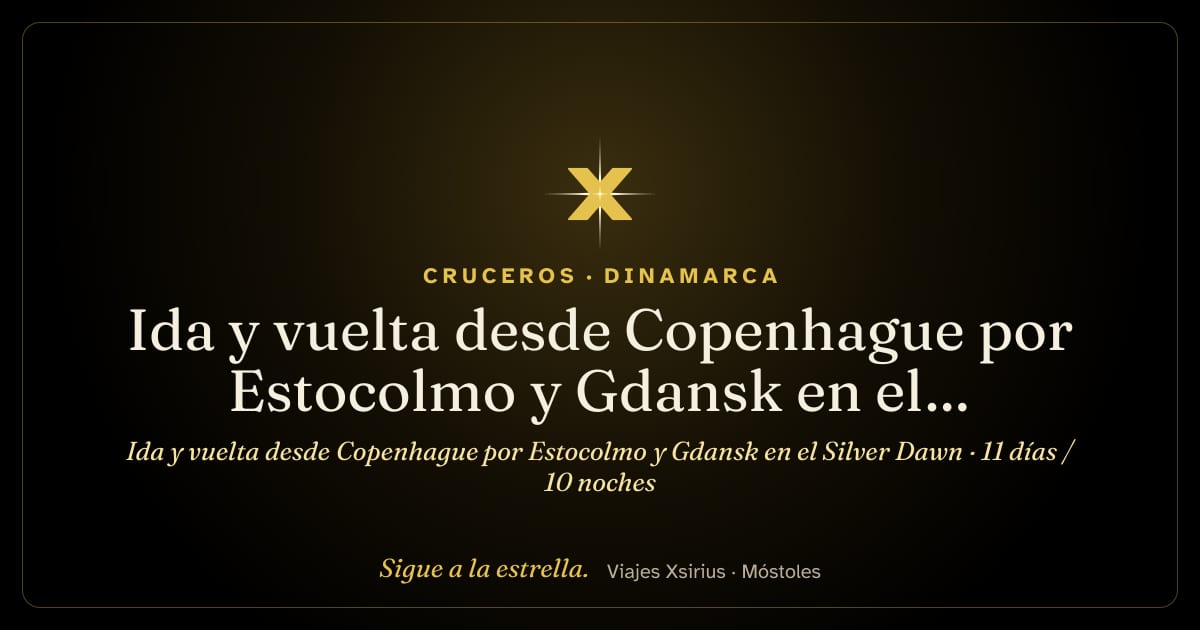 Ida y vuelta desde Copenhague por Estocolmo y Gdansk en el Silver Dawn: Dinamarca, Polonia, Lituania, Letonia, Estonia, Finlandia y Suecia, 11 días / 10 noches