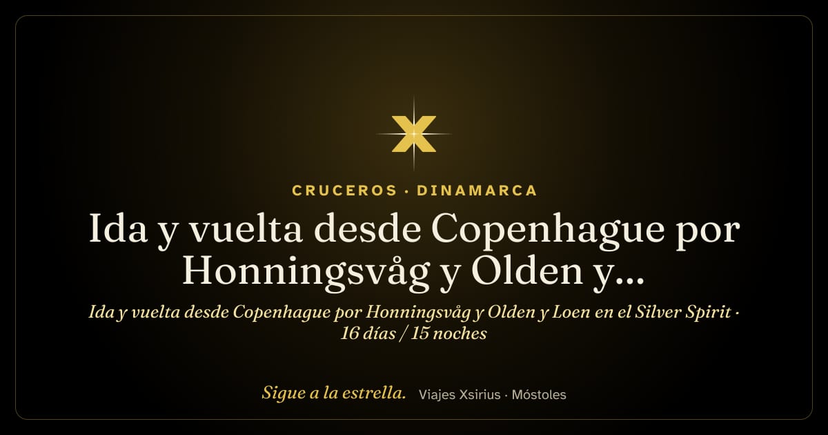 Ida y vuelta desde Copenhague por Honningsvåg y Olden y Loen en el Silver Spirit: Dinamarca y Noruega, 16 días / 15 noches