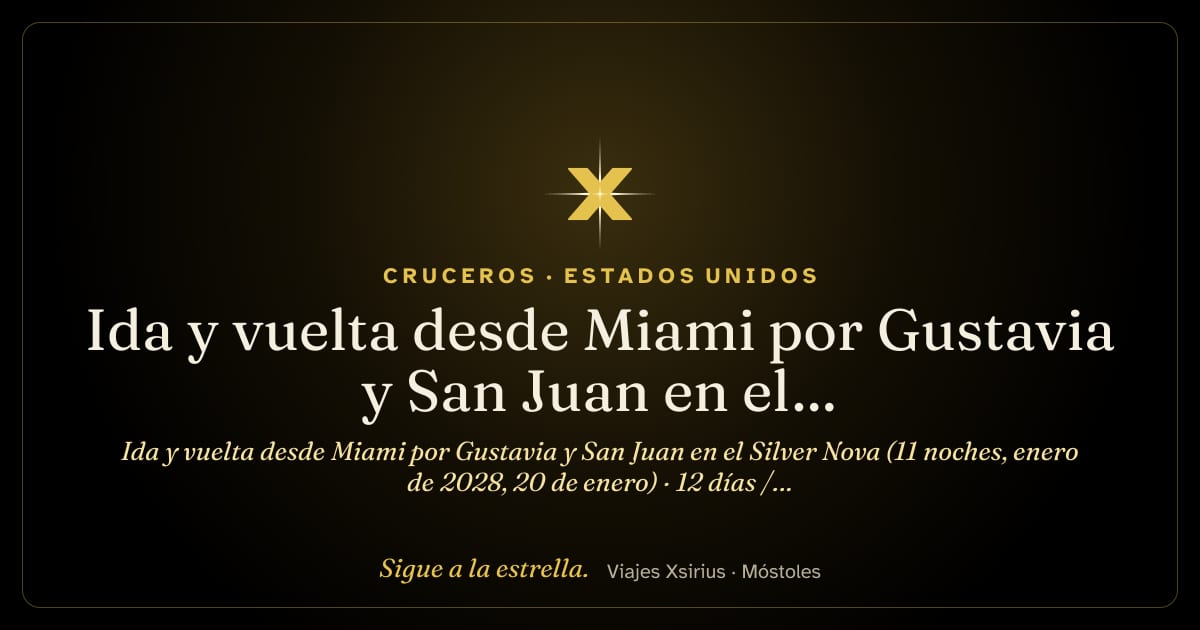 Ida y vuelta desde Miami por Gustavia y San Juan en el Silver Nova (11 noches, enero de 2028, 20 de enero): Estados Unidos, Puerto Rico, Islas Vírgenes Británicas, Antigua y Barbuda, Francia y San Cristóbal y Nieves, 12 días / 11 noches