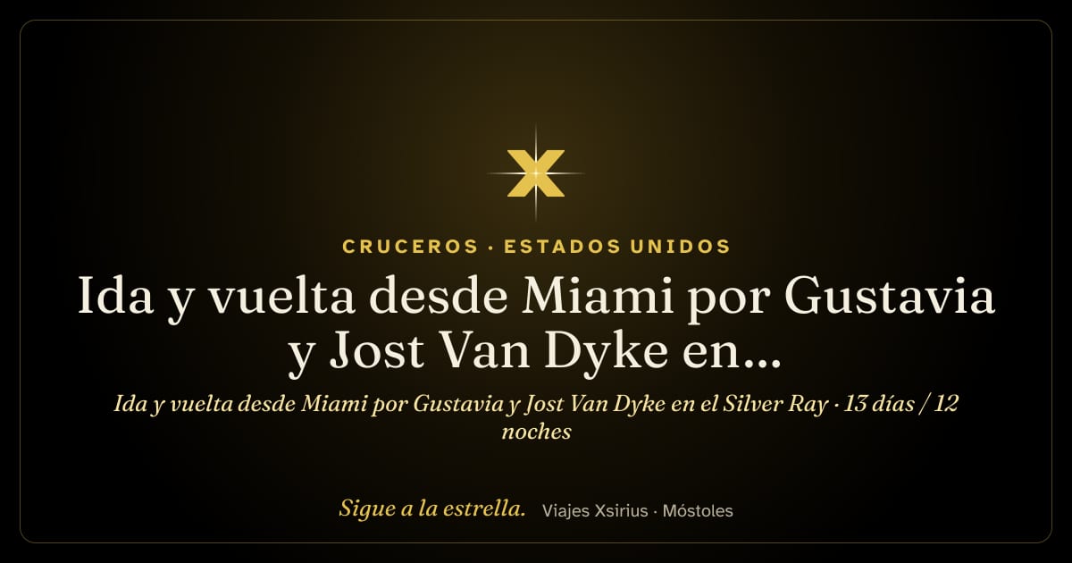 Ida y vuelta desde Miami por Gustavia y Jost Van Dyke en el Silver Ray: Estados Unidos, Puerto Rico, Francia, Antigua y Barbuda, San Cristóbal y Nieves y Islas Vírgenes Británicas, 13 días / 12 noches