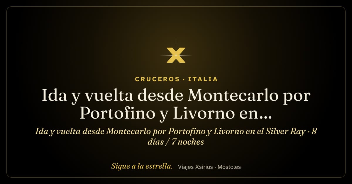 Ida y vuelta desde Montecarlo por Portofino y Livorno en el Silver Ray: Mónaco, Italia y Francia, 8 días / 7 noches