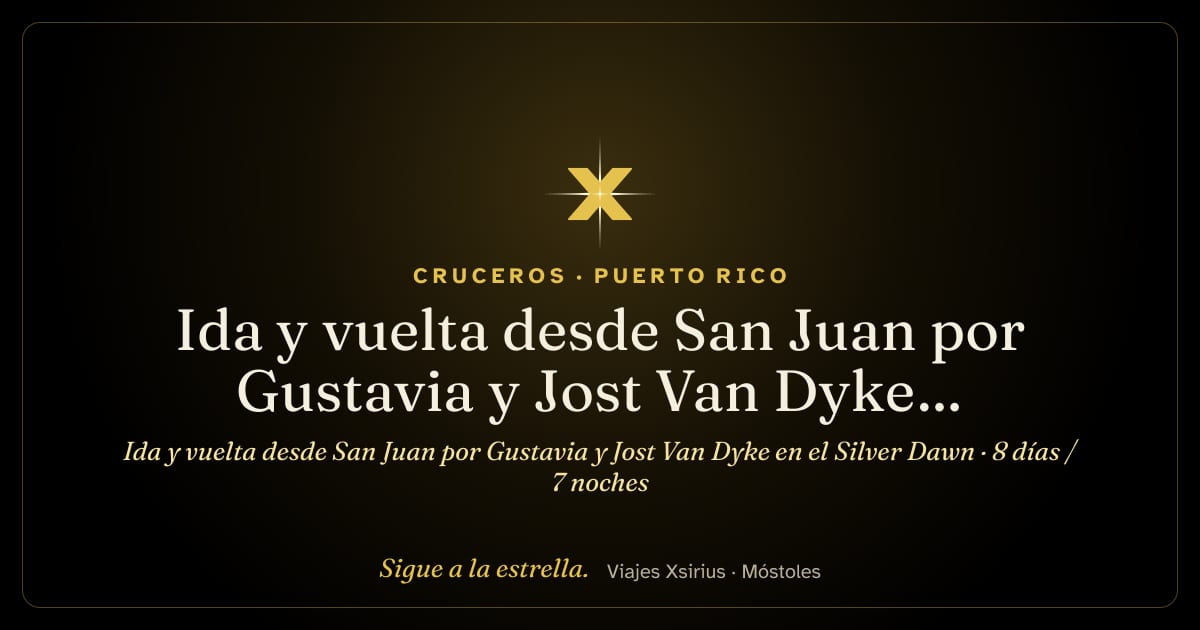 Ida y vuelta desde San Juan por Gustavia y Jost Van Dyke en el Silver Dawn: Puerto Rico, Estados Unidos, Francia, Antigua y Barbuda, San Cristóbal y Nieves y Islas Vírgenes Británicas, 8 días / 7 noches