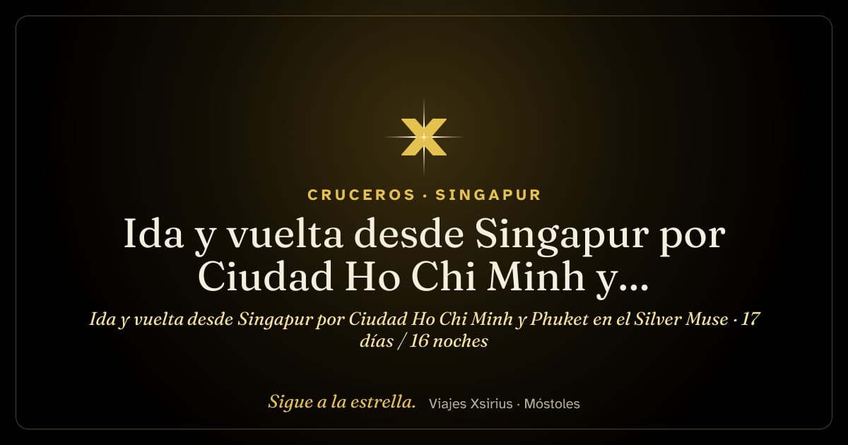 Ida y vuelta desde Singapur por Ciudad Ho Chi Minh y Phuket en el Silver Muse: Singapur, Tailandia, Malasia y Vietnam, 17 días / 16 noches