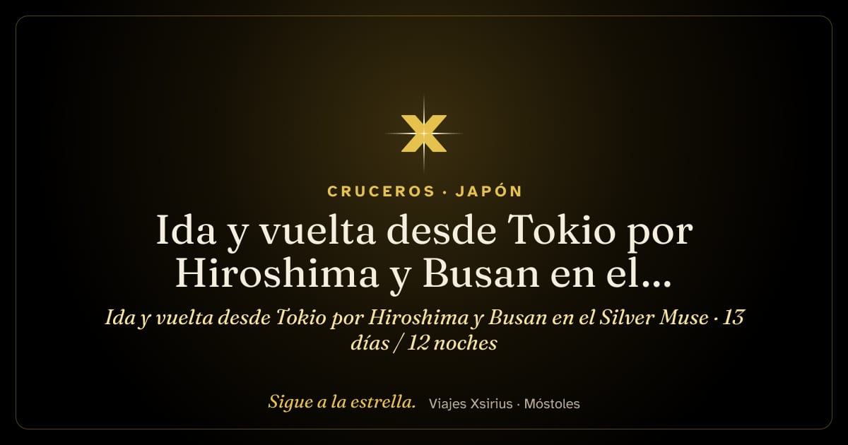 Ida y vuelta desde Tokio por Hiroshima y Busan en el Silver Muse: Japón y Corea del Sur, 13 días / 12 noches