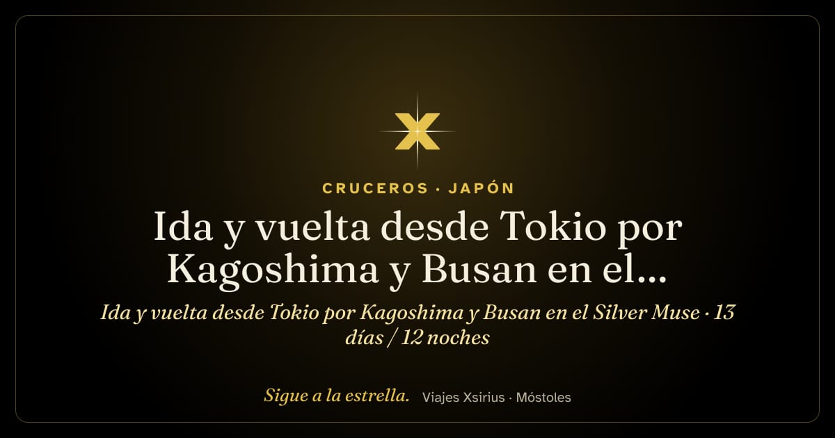 Ida y vuelta desde Tokio por Kagoshima y Busan en el Silver Muse: Japón y Corea del Sur, 13 días / 12 noches