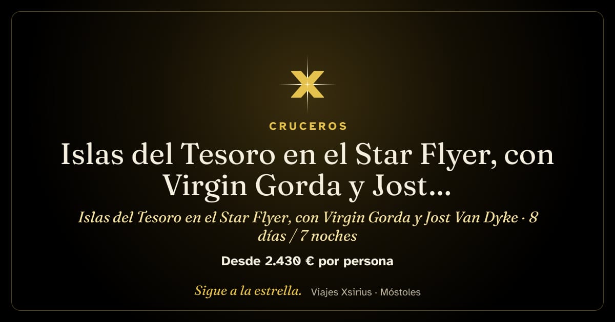 Islas del Tesoro en el Star Flyer, con Virgin Gorda y Jost Van Dyke: San Martín, Anguila, Islas Vírgenes Británicas, San Bartolomé y San Cristóbal, 8 días / 7 noches
