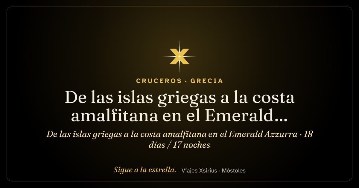 De las islas griegas a la costa amalfitana en el Emerald Azzurra: Grecia, Turquía, Italia y Malta, 18 días / 17 noches
