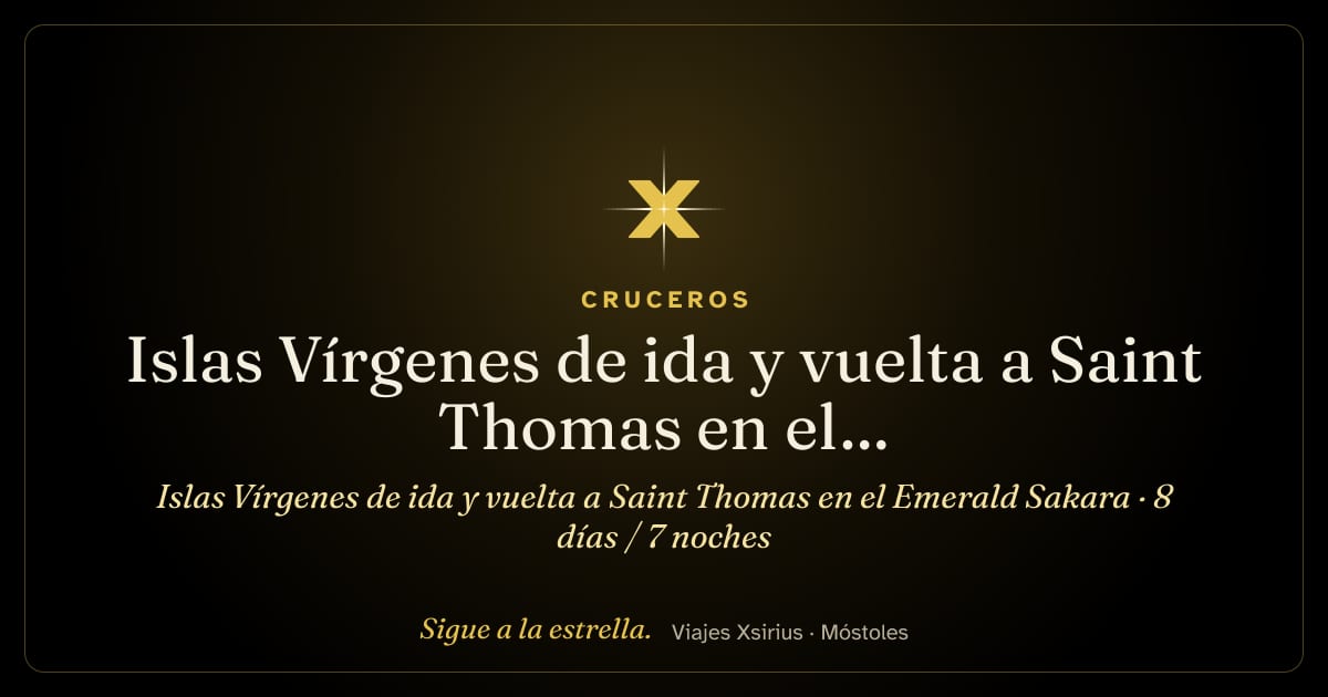 Islas Vírgenes de ida y vuelta a Saint Thomas en el Emerald Sakara: Islas Vírgenes de EE. UU., Islas Vírgenes Británicas, Anguila, Sint Maarten y San Bartolomé, 8 días / 7 noches