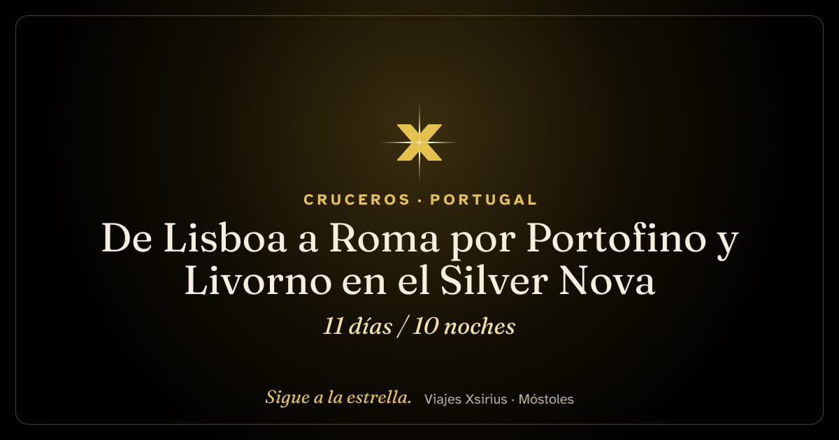 De Lisboa a Roma por Portofino y Livorno en el Silver Nova: Portugal, España, Francia y Italia, 11 días / 10 noches