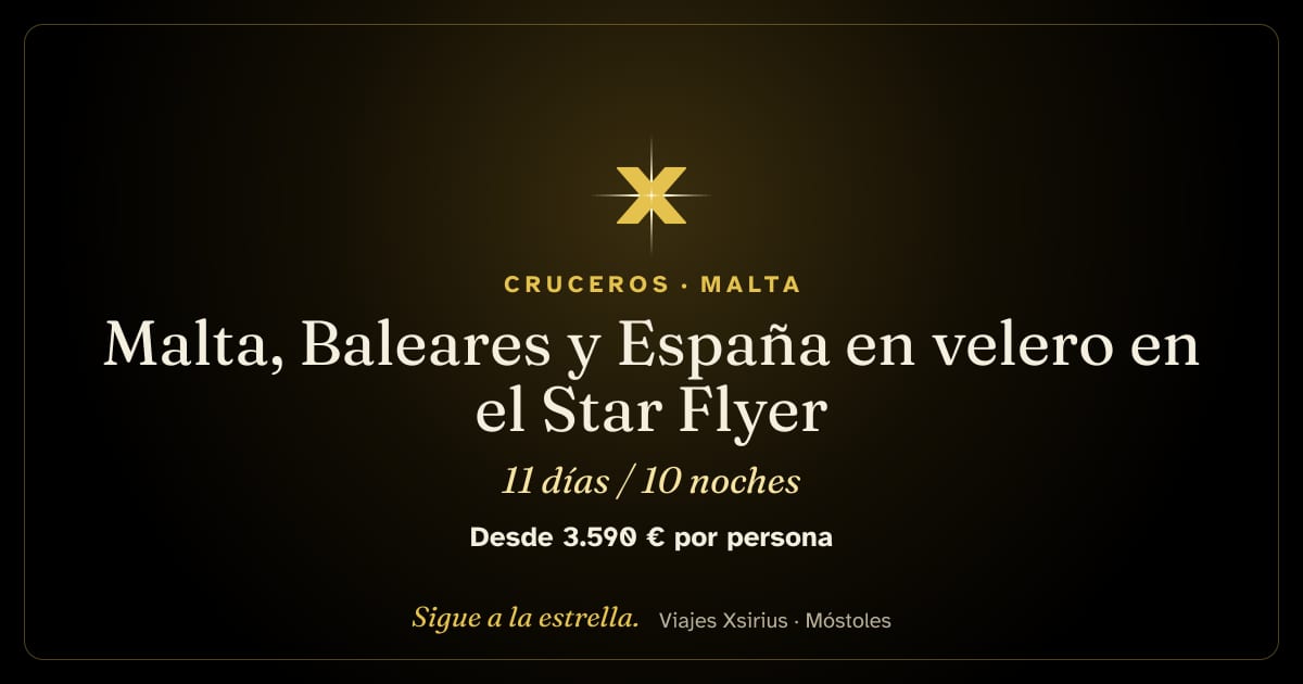 Malta, Baleares y España en velero en el Star Flyer: Malta, Italia (Cerdeña) y España (Menorca, Mallorca, Cartagena, Motril y Málaga), 11 días / 10 noches