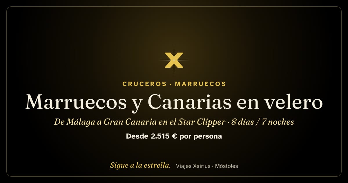 Marruecos y Canarias en velero: de Málaga a Gran Canaria en el Star Clipper: España (Málaga y Canarias) y Marruecos, 8 días / 7 noches