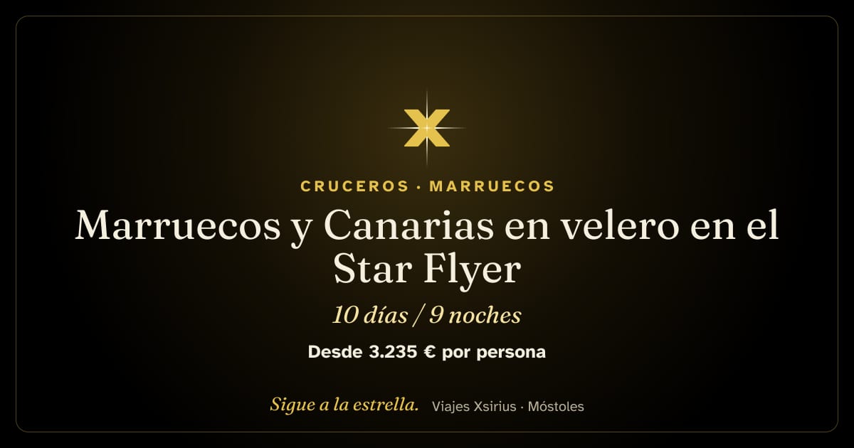 Marruecos y Canarias en velero en el Star Flyer: España (Málaga, Cádiz y Canarias), Marruecos y Gibraltar, 10 días / 9 noches