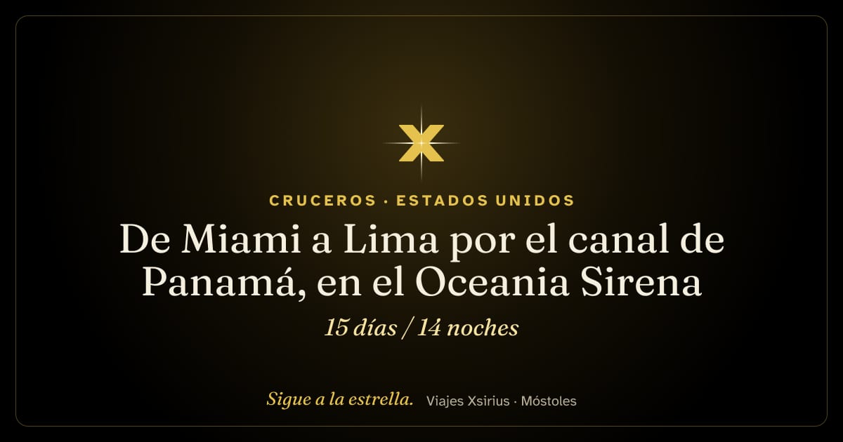 De Miami a Lima por el canal de Panamá, en el Oceania Sirena: Estados Unidos, Islas Caimán, Jamaica, Colombia, Panamá, Ecuador y Perú, 15 días / 14 noches