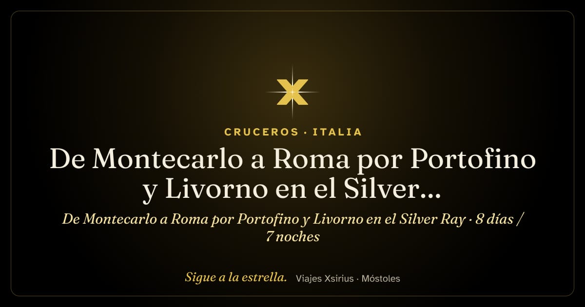 De Montecarlo a Roma por Portofino y Livorno en el Silver Ray: Mónaco, Italia y Francia, 8 días / 7 noches
