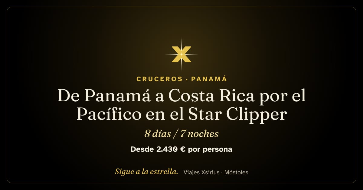 De Panamá a Costa Rica por el Pacífico en el Star Clipper: Panamá y Costa Rica, 8 días / 7 noches