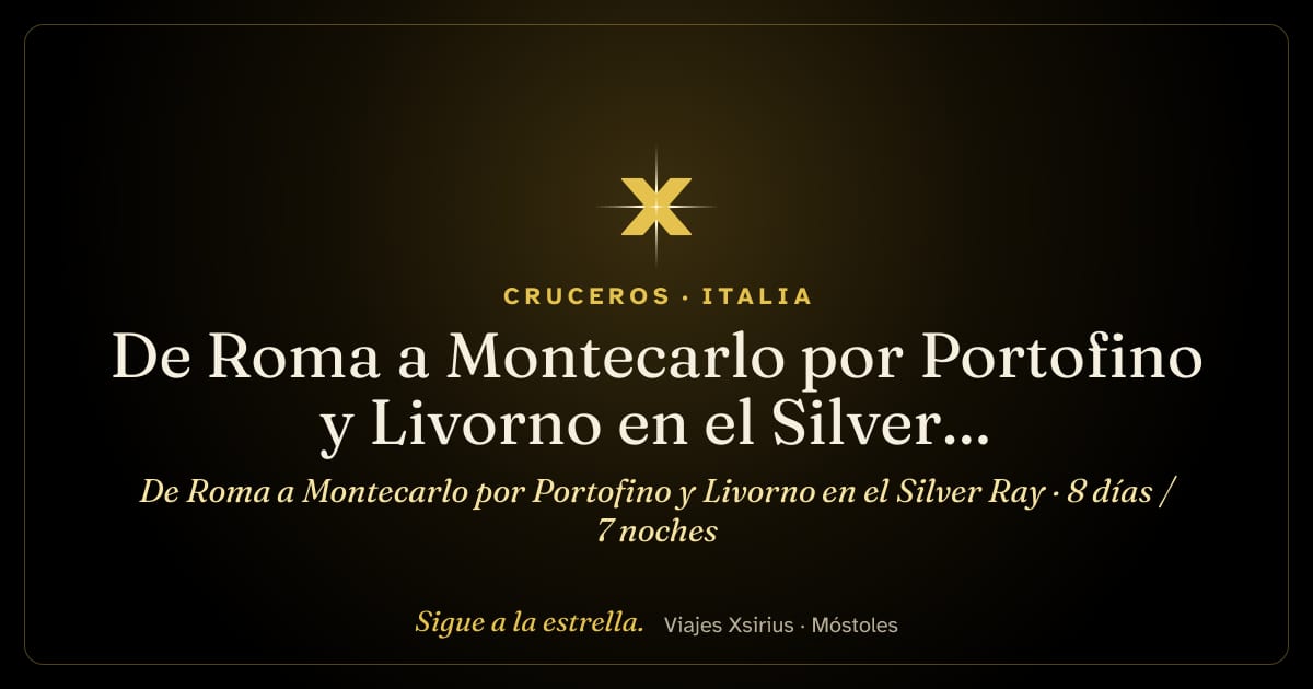 De Roma a Montecarlo por Portofino y Livorno en el Silver Ray: Italia, Francia y Mónaco, 8 días / 7 noches