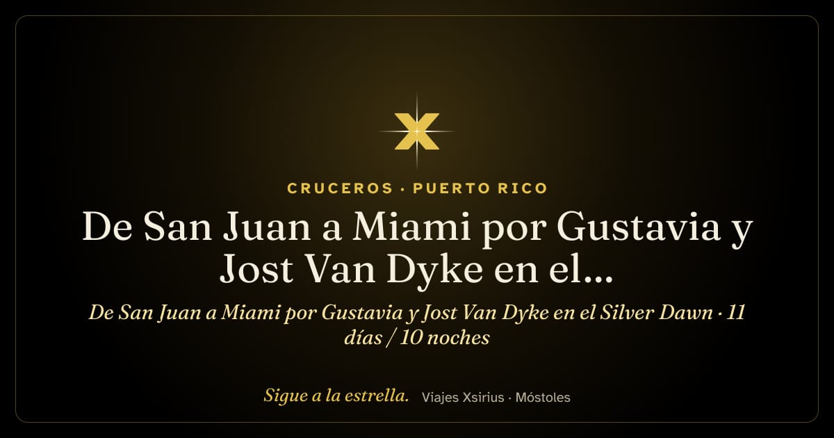 De San Juan a Miami por Gustavia y Jost Van Dyke en el Silver Dawn: Puerto Rico, Islas Vírgenes Británicas, San Cristóbal y Nieves, Dominica, Francia, Antigua y Barbuda y Estados Unidos, 11 días / 10 noches