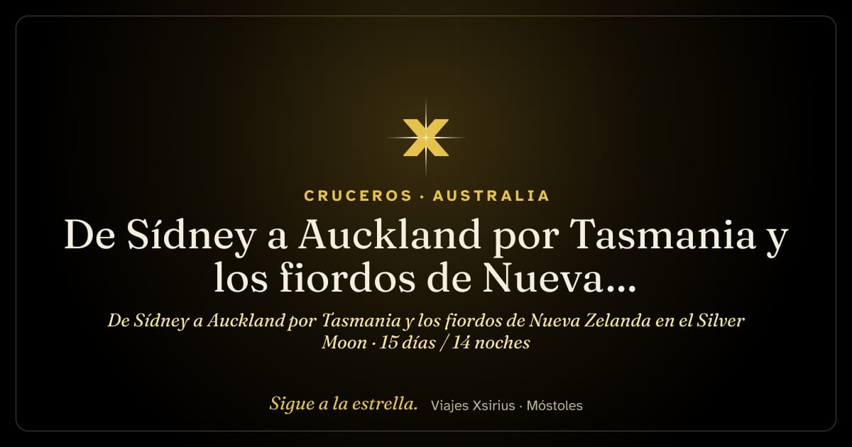 De Sídney a Auckland por Tasmania y los fiordos de Nueva Zelanda en el Silver Moon: Australia y Nueva Zelanda, 15 días / 14 noches