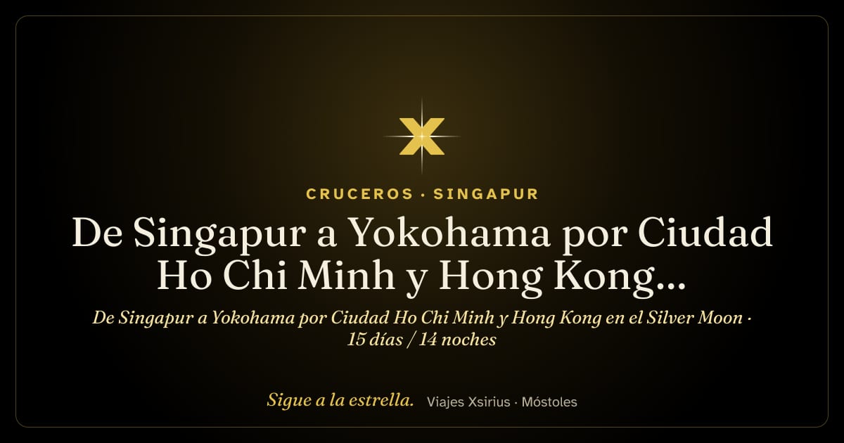 De Singapur a Yokohama por Ciudad Ho Chi Minh y Hong Kong en el Silver Moon: Singapur, Vietnam, China, Taiwán y Japón, 15 días / 14 noches