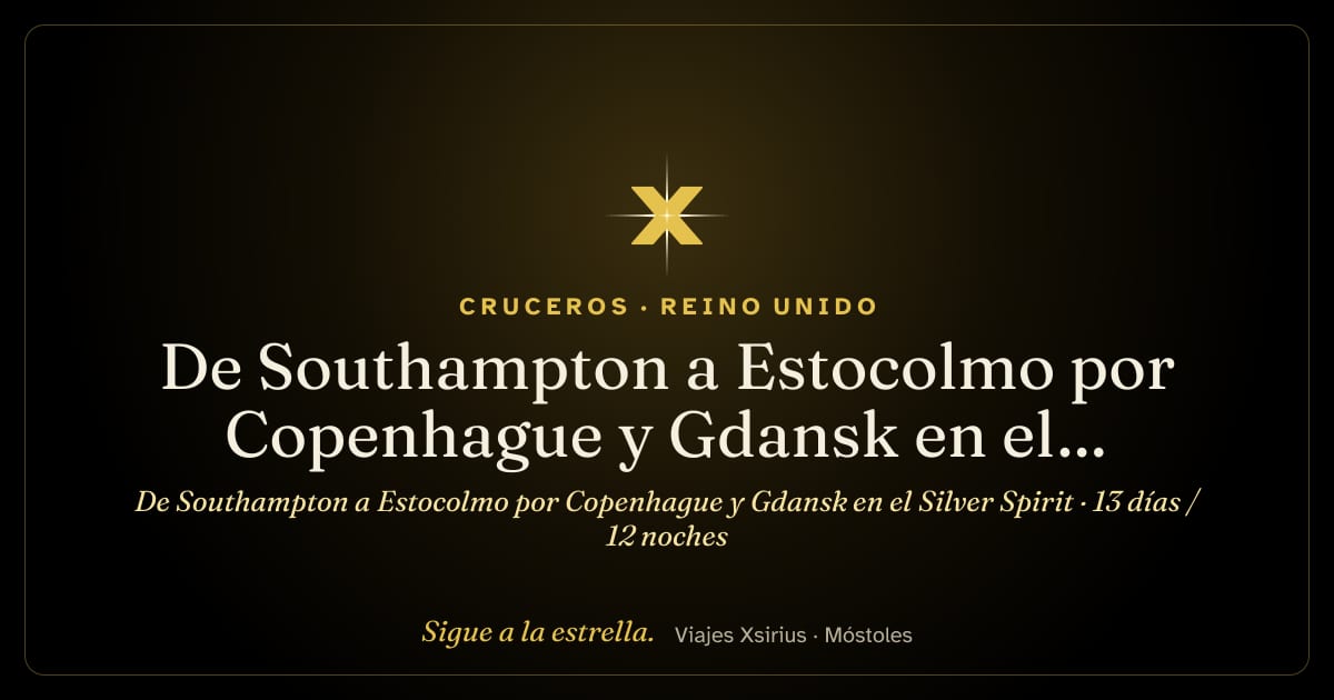 De Southampton a Estocolmo por Copenhague y Gdansk en el Silver Spirit: Reino Unido, Dinamarca, Alemania, Polonia, Lituania, Letonia, Estonia, Finlandia y Suecia, 13 días / 12 noches