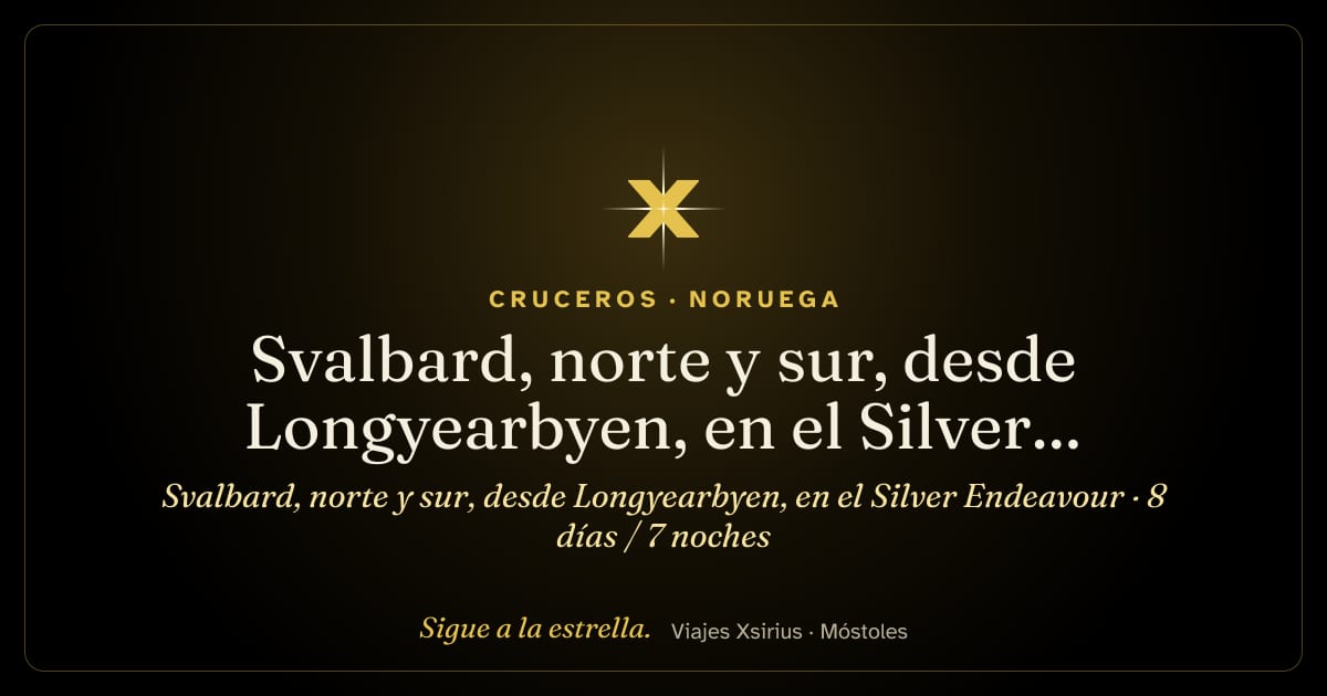 Svalbard, norte y sur, desde Longyearbyen, en el Silver Endeavour: Noruega, 8 días / 7 noches