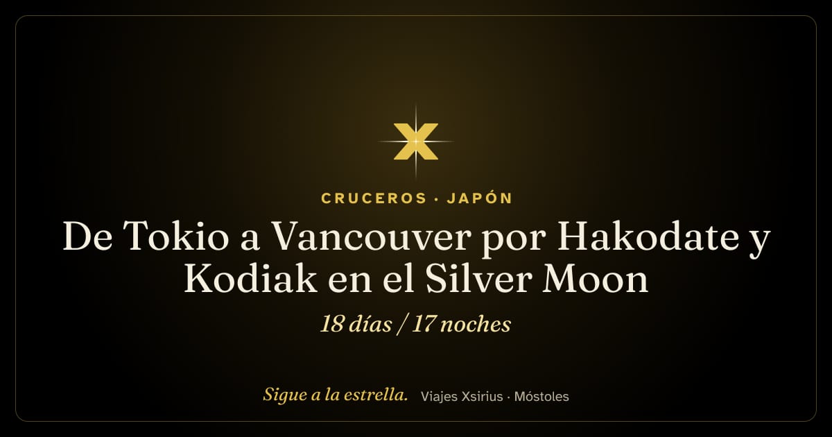 De Tokio a Vancouver por Hakodate y Kodiak en el Silver Moon: Japón, Estados Unidos y Canadá, 18 días / 17 noches