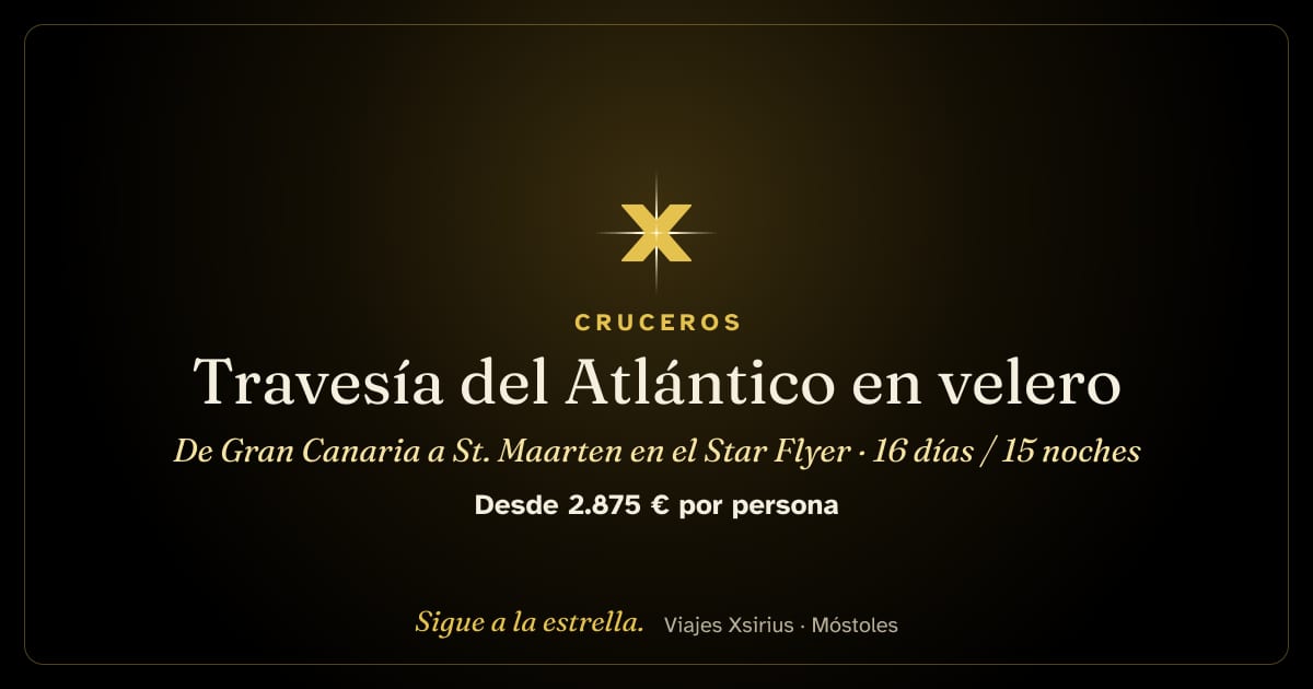 Travesía del Atlántico en velero: de Gran Canaria a St. Maarten en el Star Flyer: España (Canarias) y San Martín (parte neerlandesa, Sint Maarten), 16 días / 15 noches