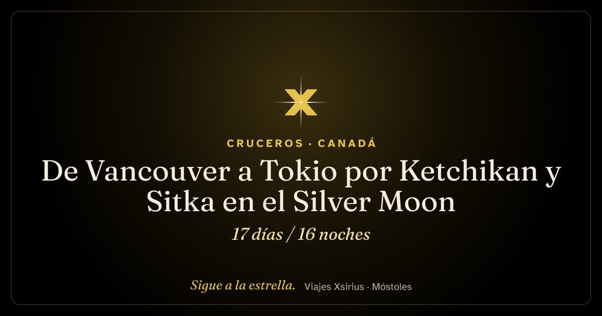 De Vancouver a Tokio por Ketchikan y Sitka en el Silver Moon: Canadá, Estados Unidos y Japón, 17 días / 16 noches