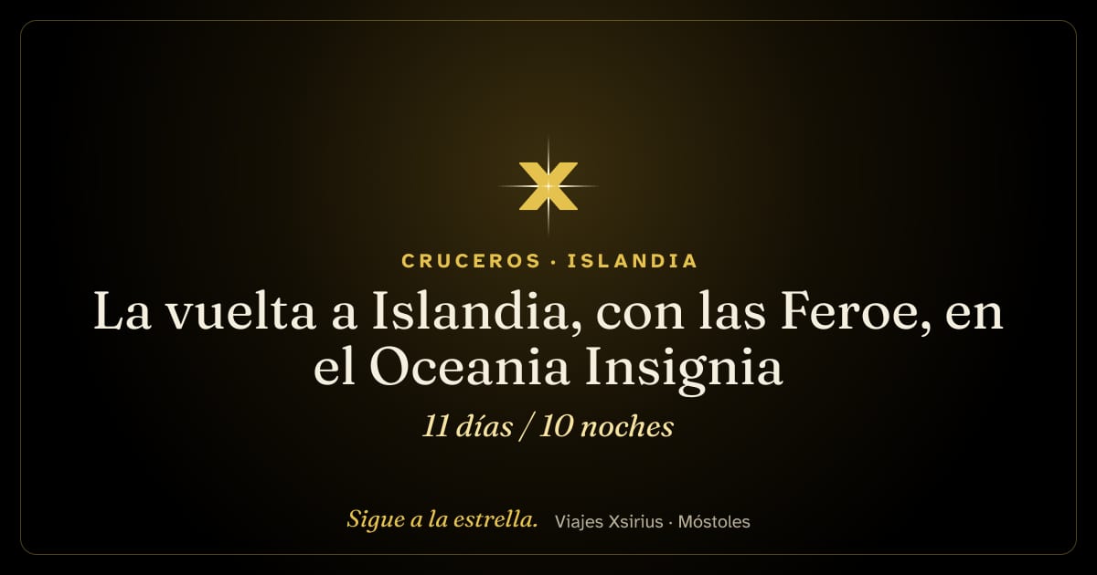 La vuelta a Islandia, con las Feroe, en el Oceania Insignia: Islandia y Islas Feroe (Dinamarca), 11 días / 10 noches